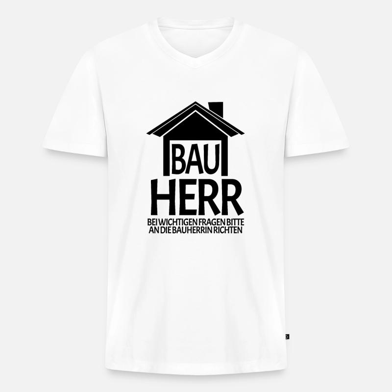 Bauherr Spruch - Männer Premium Bio T-Shirt mit V-Ausschnitt - Weiß