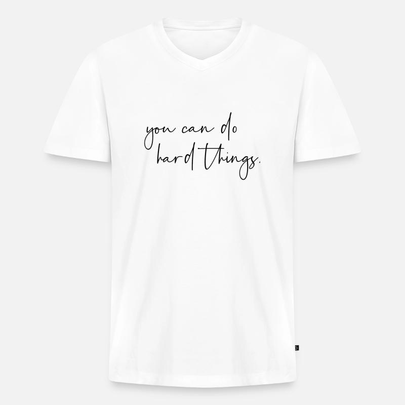 You can do hard things - Männer Premium Bio T-Shirt mit V-Ausschnitt - Weiß