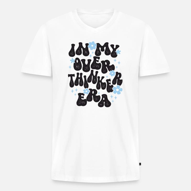 Dans mon ère Overthinker Overthink - T-shirt encolure en V Premium bio Homme - blanc