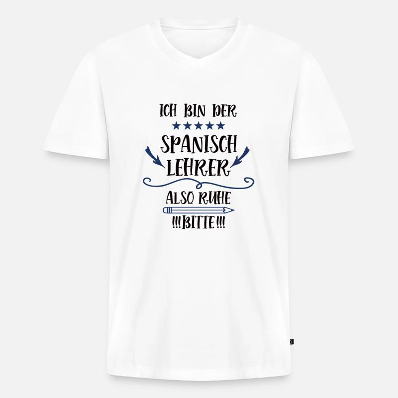 Spanisch Lehrer Spruch Spanischlehrer Sprachlehrer - Männer Premium Bio T-Shirt mit V-Ausschnitt - Weiß