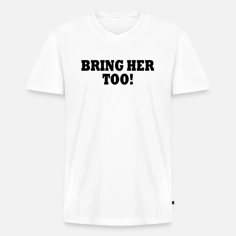 Bring her too - Männer Premium Bio T-Shirt mit V-Ausschnitt - Weiß
