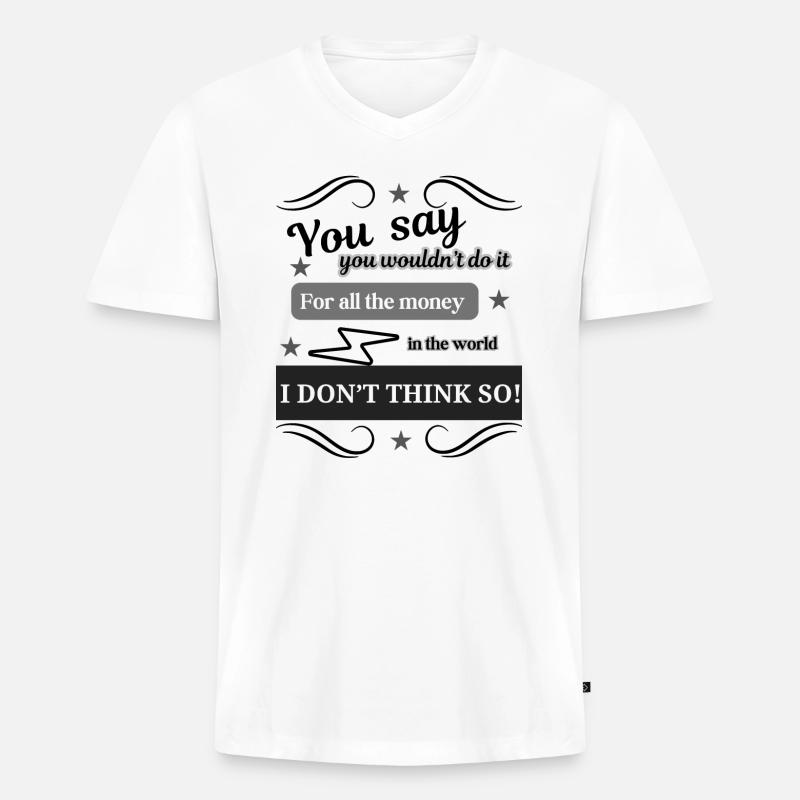 I Don't Think So - Männer Premium Bio T-Shirt mit V-Ausschnitt - Weiß