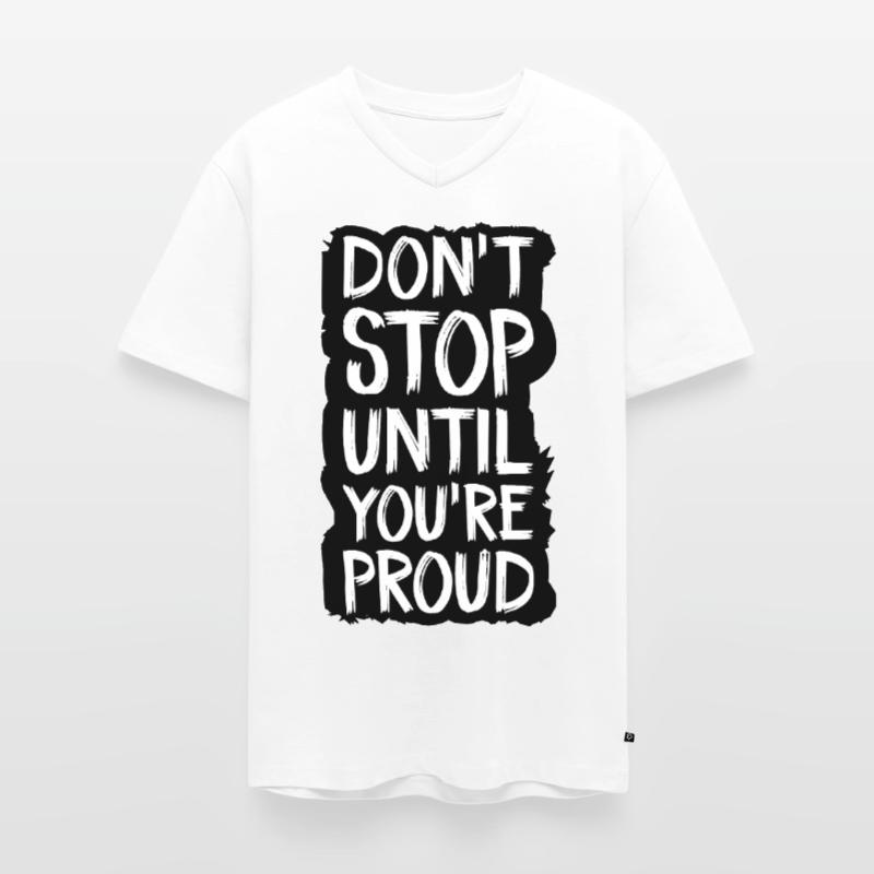 ne vous arrêtez pas tant que vous n’êtes pas fier T-shirt encolure en V Premium bio Homme