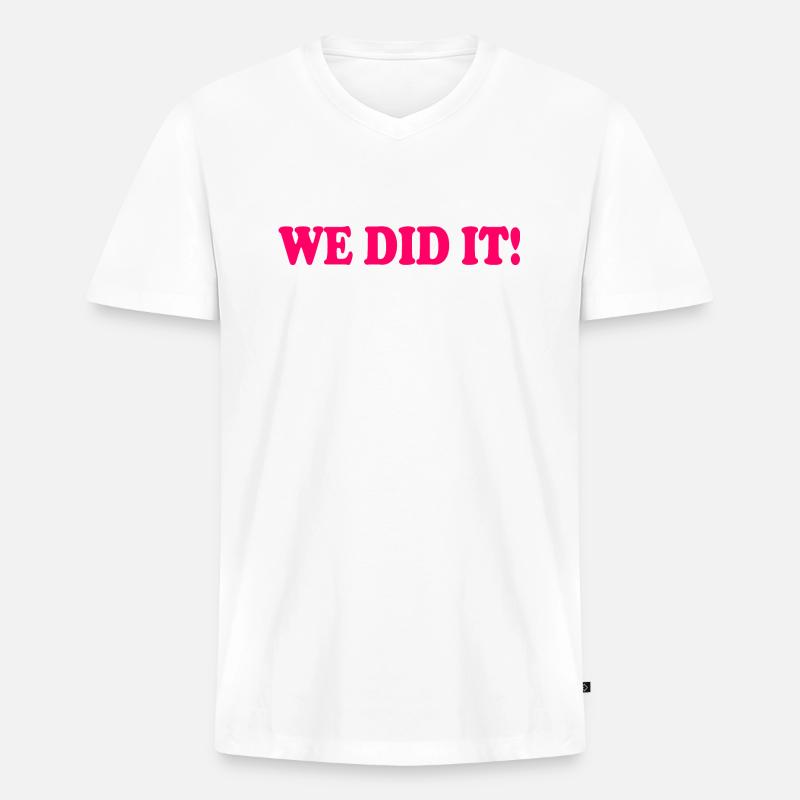 We did it - Männer Premium Bio T-Shirt mit V-Ausschnitt - Weiß