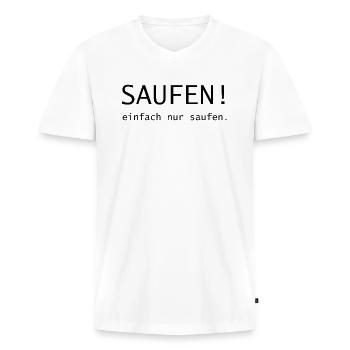 saufen! einfach nur saufen - Männer Premium Bio T-Shirt mit V-Ausschnitt - Weiß - Vorne - Nico (187cm)