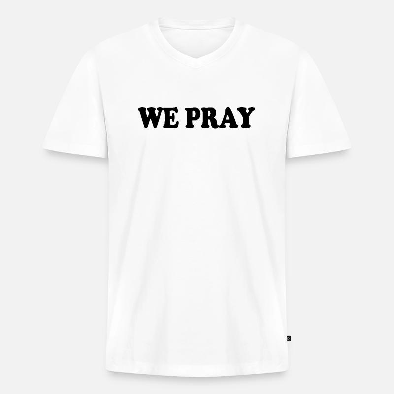 We pray - Männer Premium Bio T-Shirt mit V-Ausschnitt - Weiß