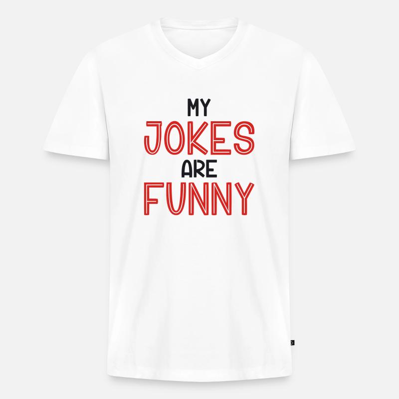 Meine Witze sind lustig - Männer Premium Bio T-Shirt mit V-Ausschnitt - Weiß