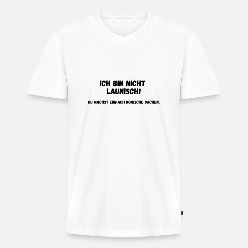 Ich bin nicht launisch - Männer Premium Bio T-Shirt mit V-Ausschnitt - Weiß