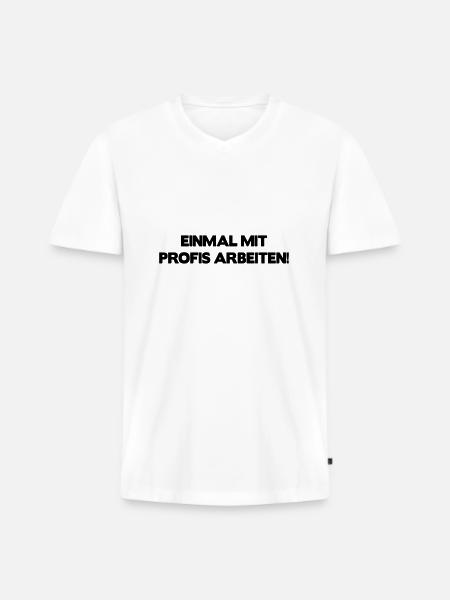Einmal mit Profis arbeiten ... - Männer Premium Bio T-Shirt mit V-Ausschnitt - Weiß