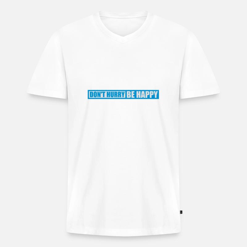 dont hurry be happy - Männer Premium Bio T-Shirt mit V-Ausschnitt - Weiß