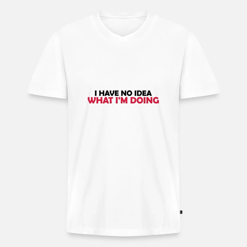 I Have No Idea - Männer Premium Bio T-Shirt mit V-Ausschnitt - Weiß
