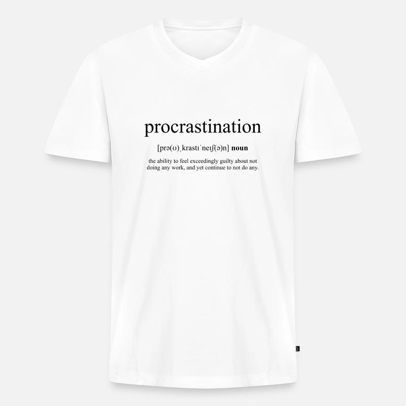 Procrastination (Aufschieberitis) - Männer Premium Bio T-Shirt mit V-Ausschnitt - Weiß