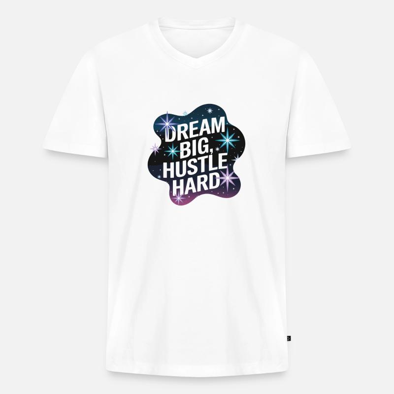 Dream Big, Hustle Hard – Nachthimmel - Männer Premium Bio T-Shirt mit V-Ausschnitt - Weiß