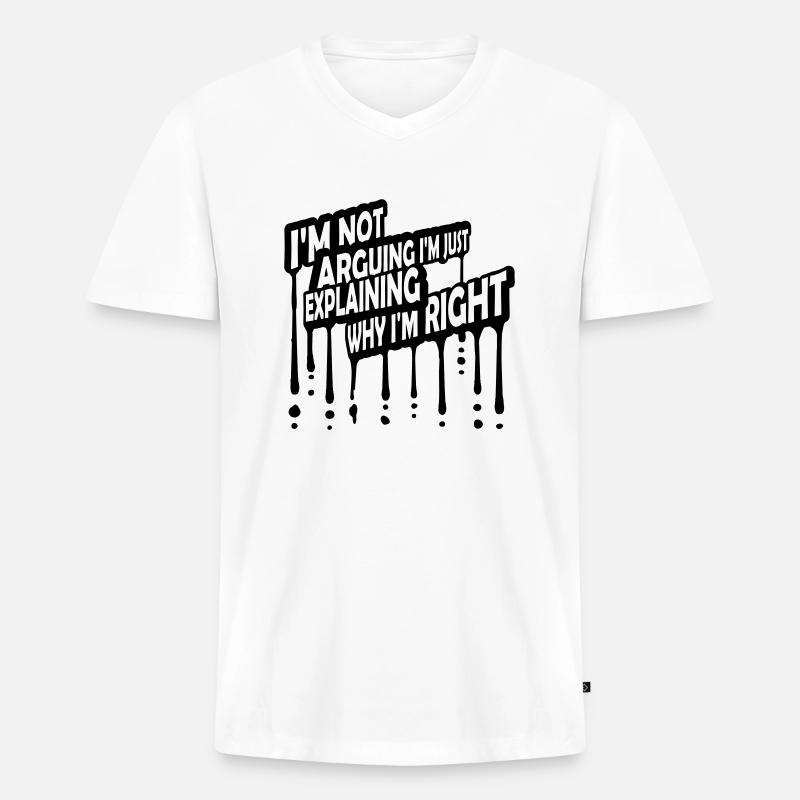 I m not arguing - Männer Premium Bio T-Shirt mit V-Ausschnitt - Weiß