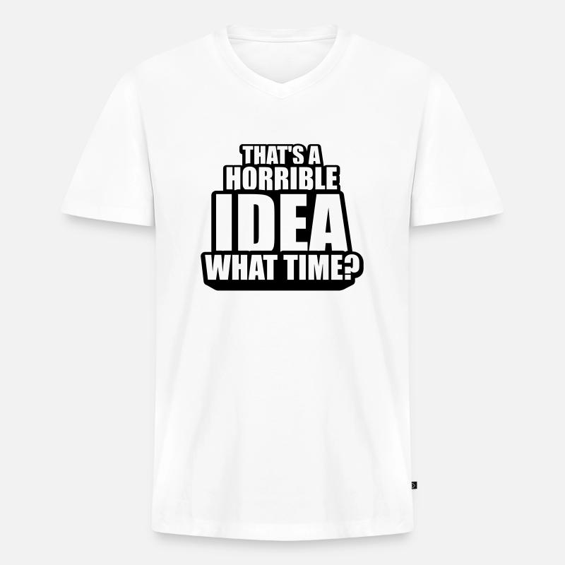 Thats a horrible Idea - Männer Premium Bio T-Shirt mit V-Ausschnitt - Weiß