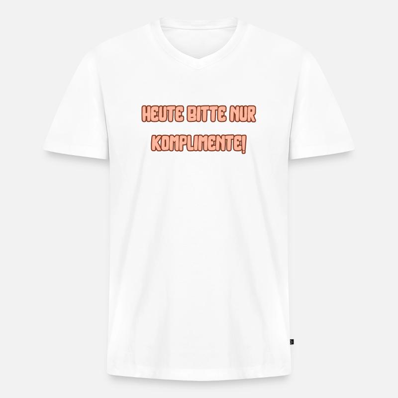Heute bitte nur Komplimente - Männer Premium Bio T-Shirt mit V-Ausschnitt - Weiß