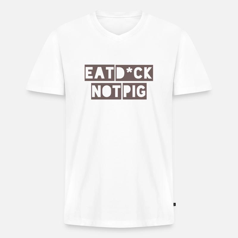 Eat D * ck not Pic - Männer Premium Bio T-Shirt mit V-Ausschnitt - Weiß