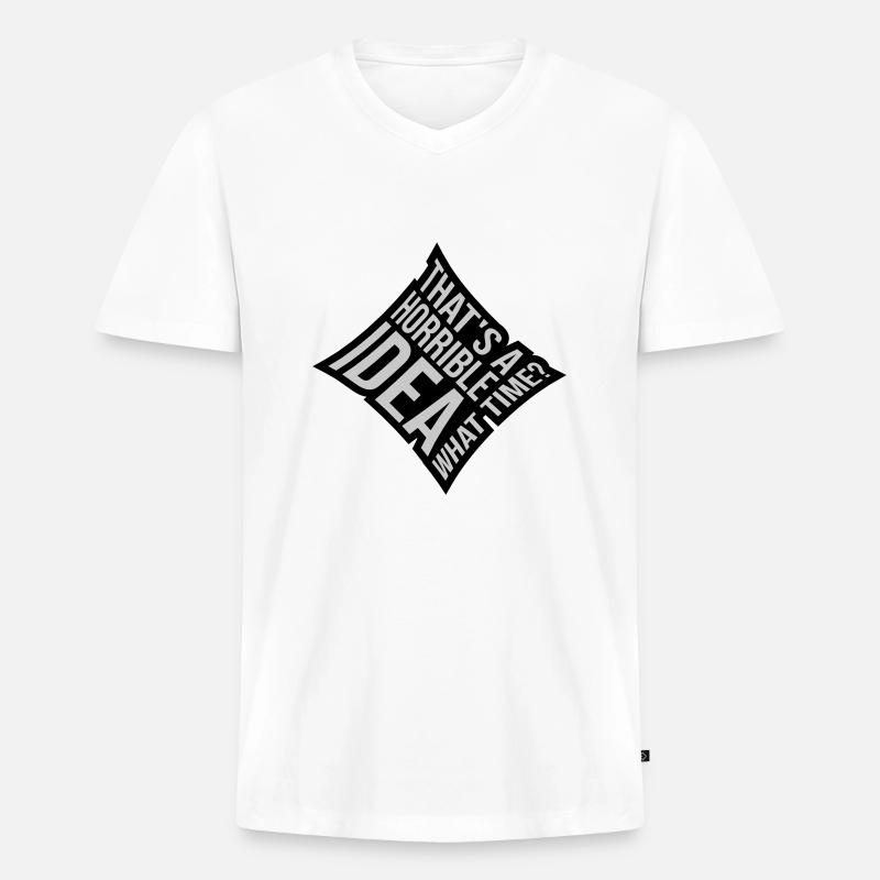Thats a horrible Idea - Männer Premium Bio T-Shirt mit V-Ausschnitt - Weiß