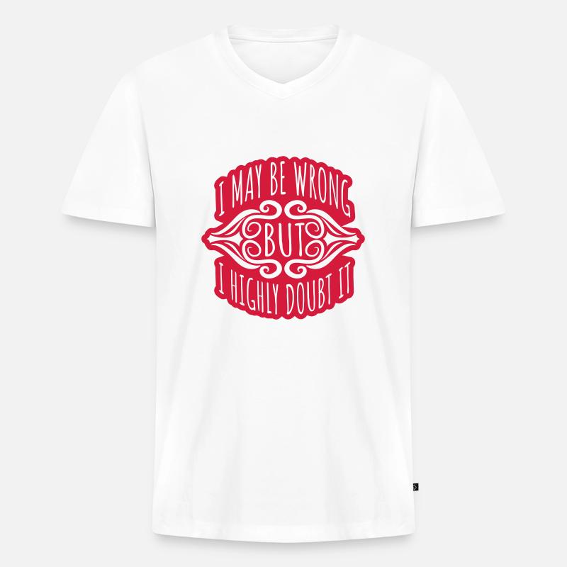 I may be wrong - Männer Premium Bio T-Shirt mit V-Ausschnitt - Weiß