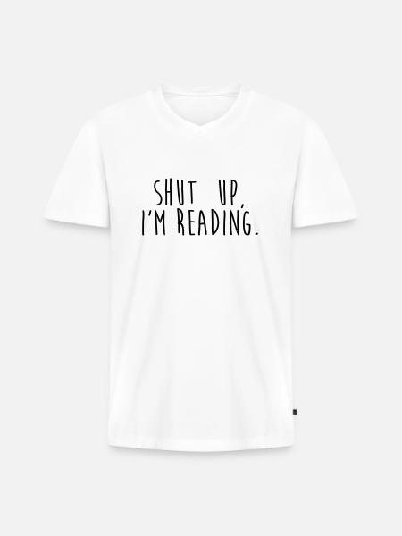 Shut up, i'm reading - Men's Premium Organic T-shirt with V-neck - white