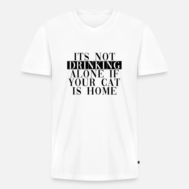 its not drinking if your cat is home - Männer Premium Bio T-Shirt mit V-Ausschnitt - Weiß