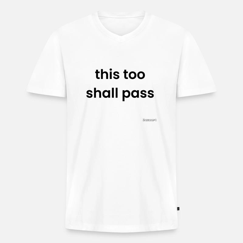 Auch das wird vorübergehen - Männer Premium Bio T-Shirt mit V-Ausschnitt - Weiß