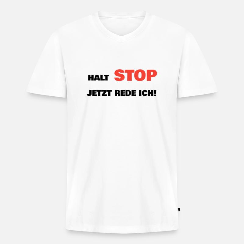 halt stop rede ich - Männer Premium Bio T-Shirt mit V-Ausschnitt - Weiß