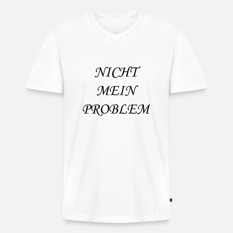 Nicht mein Problem - Männer Premium Bio T-Shirt mit V-Ausschnitt - Weiß