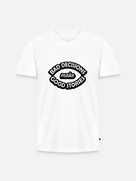 bad decisions great stories - Men's Premium Organic T-shirt with V-neck - white