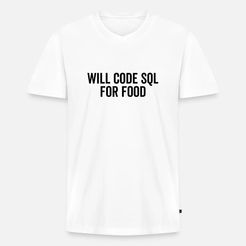 Wird SQL für Lebensmittel codieren - Männer Premium Bio T-Shirt mit V-Ausschnitt - Weiß