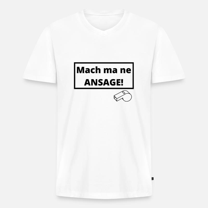 Mach ma ne Ansage! - Männer Premium Bio T-Shirt mit V-Ausschnitt - Weiß