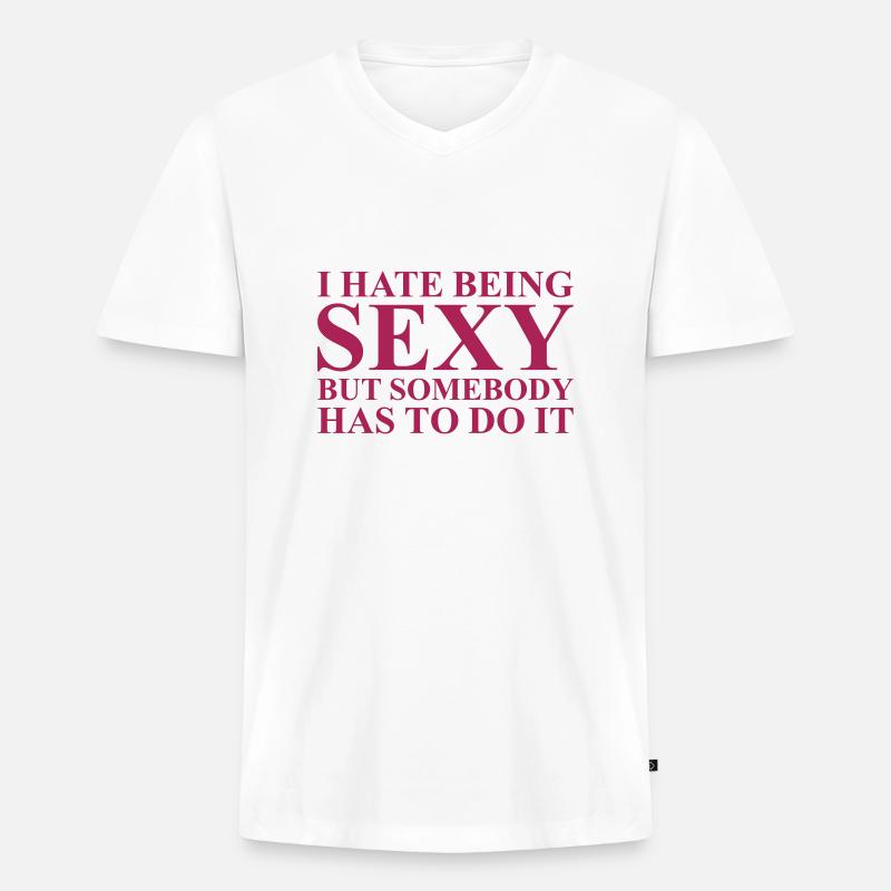I hate being sexy - Männer Premium Bio T-Shirt mit V-Ausschnitt - Weiß