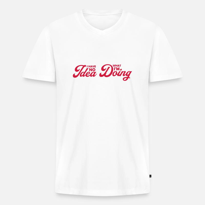 I Have No Idea - Männer Premium Bio T-Shirt mit V-Ausschnitt - Weiß