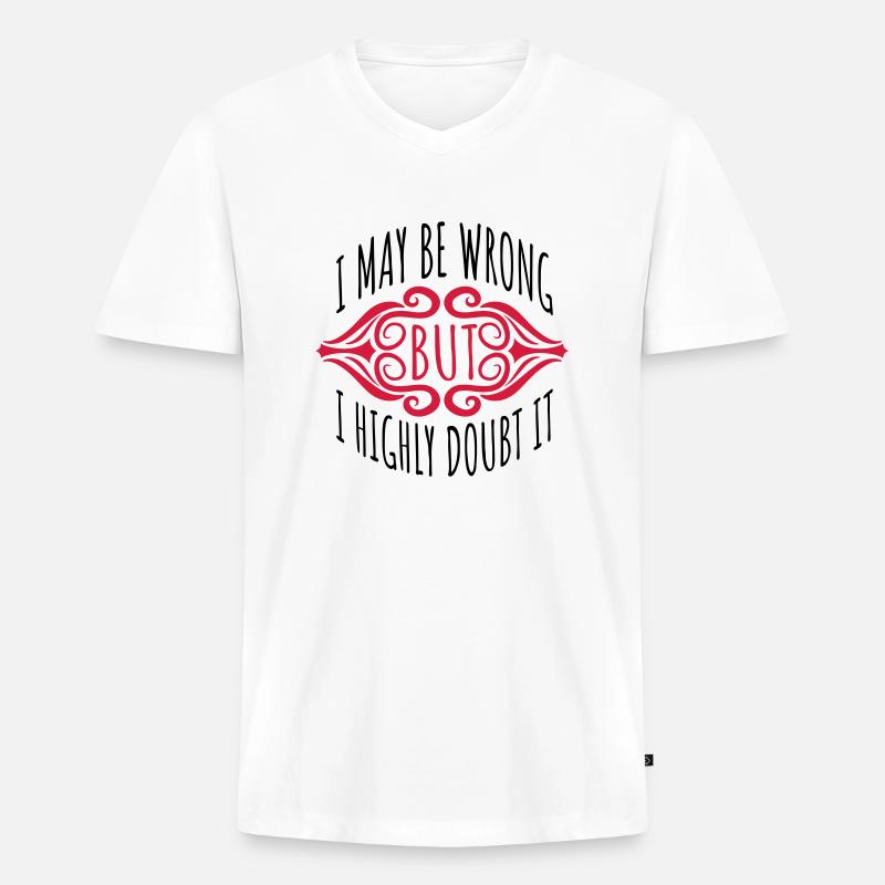 I may be wrong - Männer Premium Bio T-Shirt mit V-Ausschnitt - Weiß
