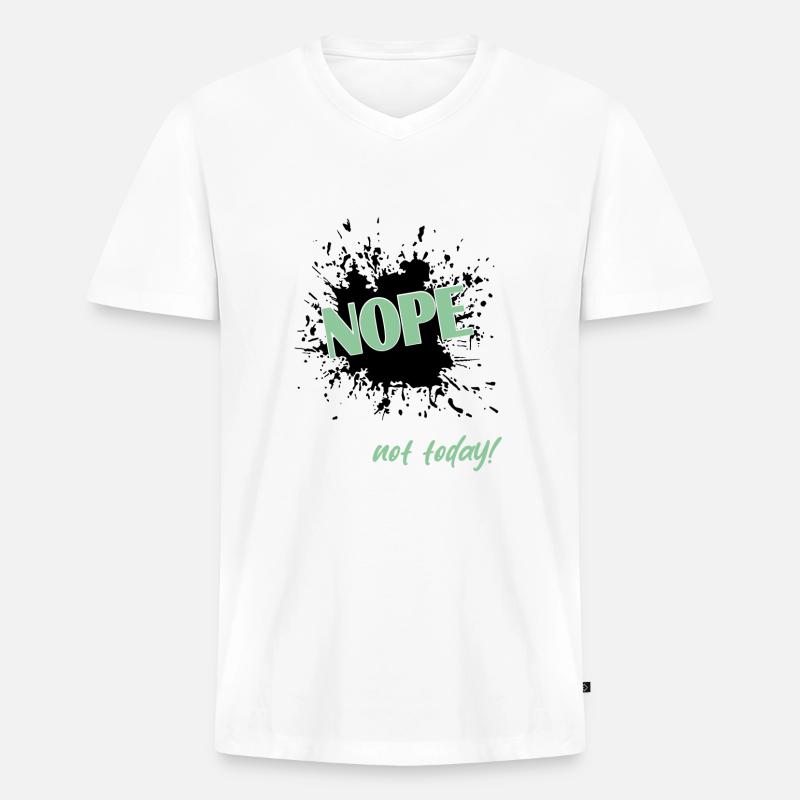 Nope not today - Männer Premium Bio T-Shirt mit V-Ausschnitt - Weiß