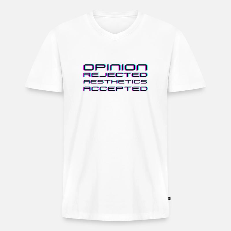 Opinion rejected, Aesthetics accepted! - Männer Premium Bio T-Shirt mit V-Ausschnitt - Weiß