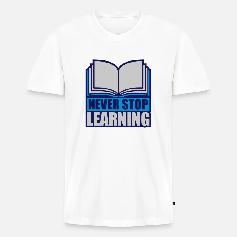 never stop learning Zitat - Männer Premium Bio T-Shirt mit V-Ausschnitt - Weiß