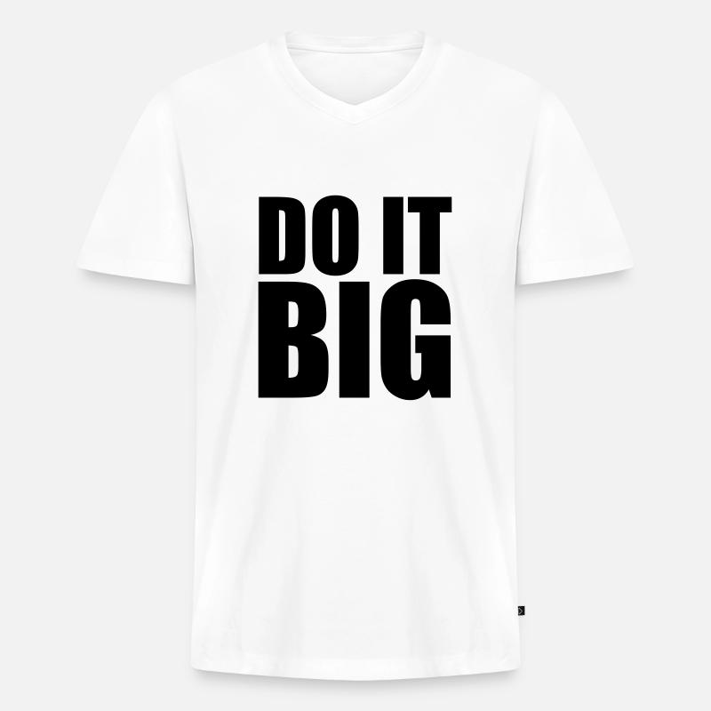 Do It Big - Männer Premium Bio T-Shirt mit V-Ausschnitt - Weiß