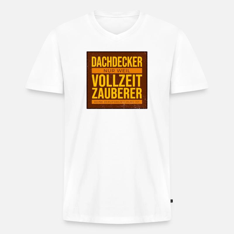 Dachdecker VollzeitZauberer Humor - Männer Premium Bio T-Shirt mit V-Ausschnitt - Weiß