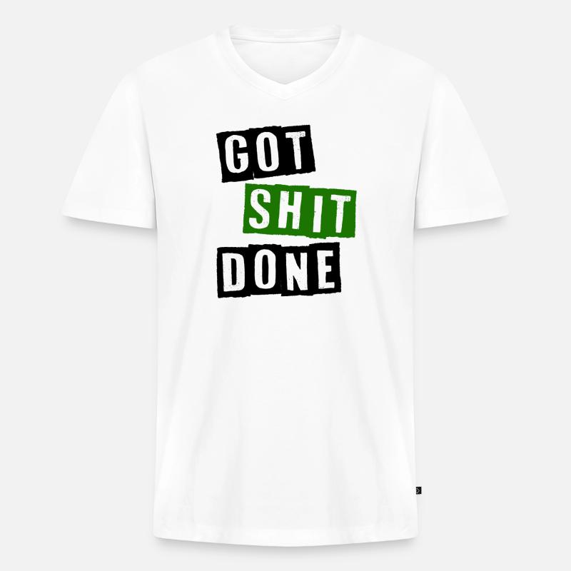 Got shit done - Männer Premium Bio T-Shirt mit V-Ausschnitt - Weiß