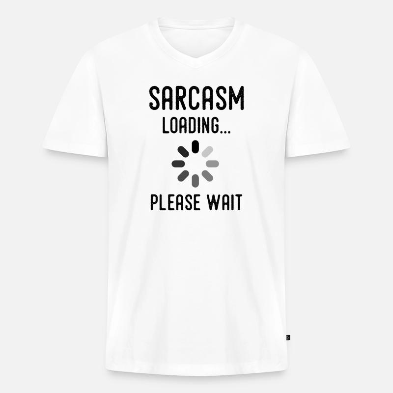 Sarkasmus Loading, bitte warten - Männer Premium Bio T-Shirt mit V-Ausschnitt - Weiß
