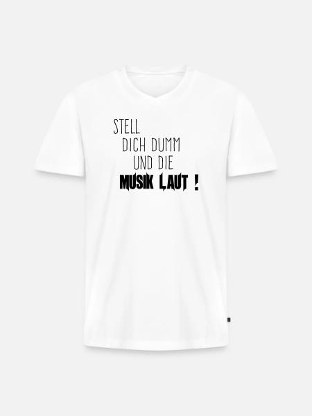 Dich Dumm Musik Laut - Männer Premium Bio T-Shirt mit V-Ausschnitt - Weiß