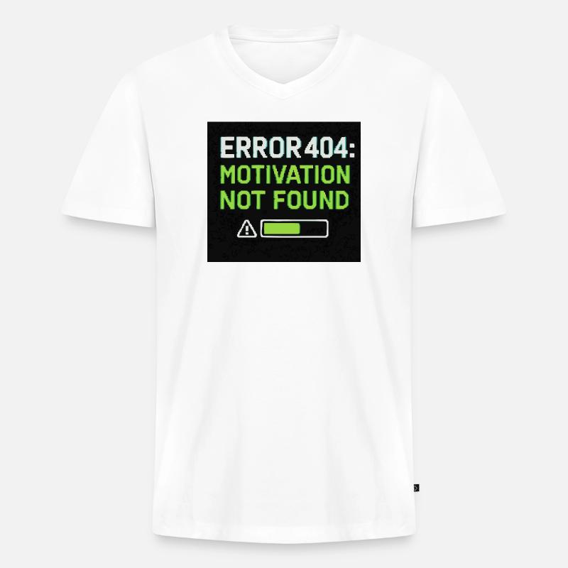 Error 404: Motivation Not Found  - Männer Premium Bio T-Shirt mit V-Ausschnitt - Weiß