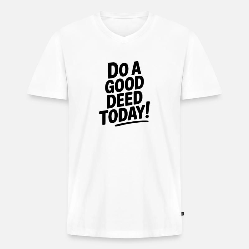 Tu heute eine gute Tat! - Männer Premium Bio T-Shirt mit V-Ausschnitt - Weiß