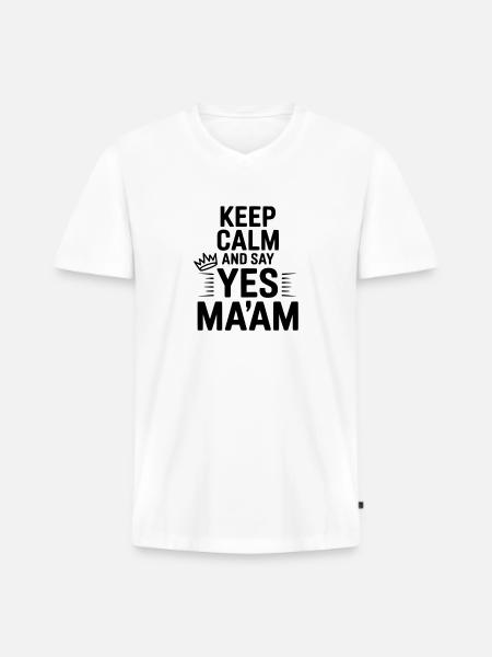 Keep Calm and Say Yes Ma'am - Men's Premium Organic T-shirt with V-neck - white