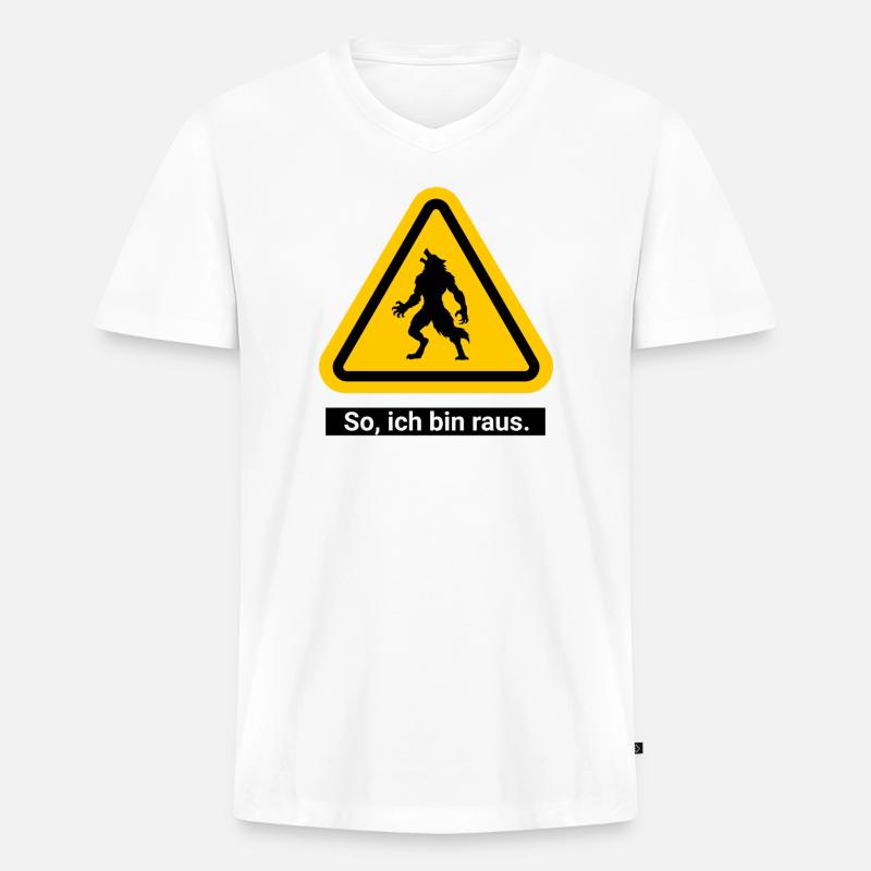 So, ich bin raus. Werwolf Warnschild - Männer Premium Bio T-Shirt mit V-Ausschnitt - Weiß