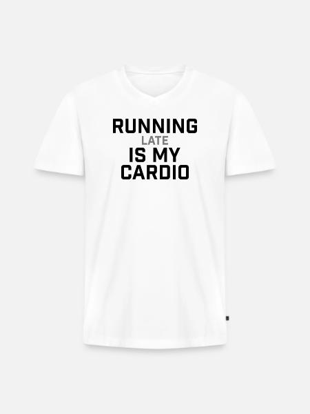 Running Late Is My Cardio Saying - Men's Premium Organic T-shirt with V-neck - white