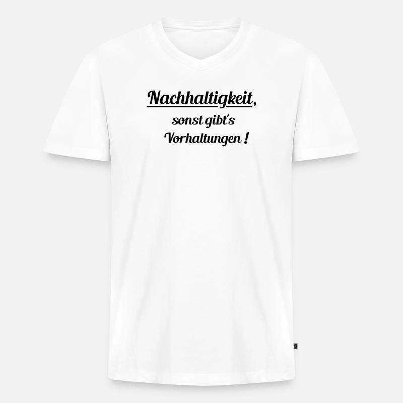 Nachhaltig oder Vorhaltungen - Männer Premium Bio T-Shirt mit V-Ausschnitt - Weiß