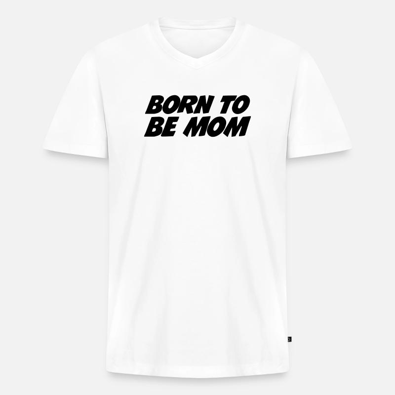 Geboren, um Mutter zu sein - Männer Premium Bio T-Shirt mit V-Ausschnitt - Weiß