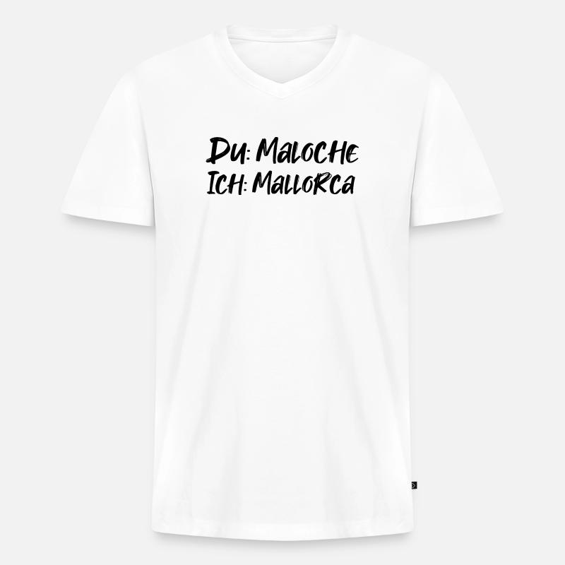 Du: Maloche Ich: Mallorca - Männer Premium Bio T-Shirt mit V-Ausschnitt - Weiß